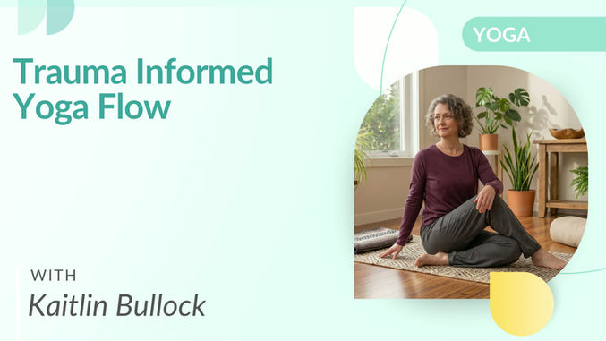 Trauma informed yoga flow with Kaitlin Bullock